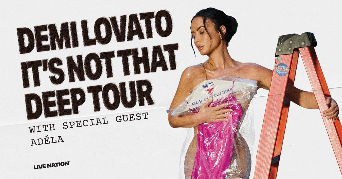 DEMI LOVATO ANNOUNCES THE “IT’S NOT THAT DEEP” TOUR WITH SPECIAL GUEST ADÉLA